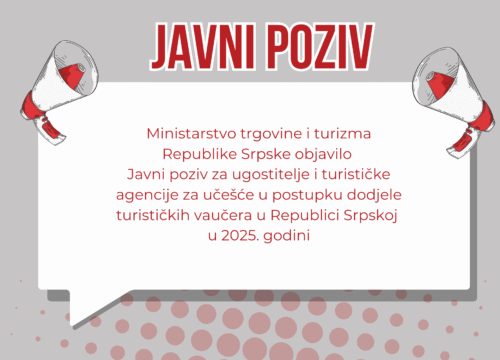 Javni poziv ugostiteljima i turističkim agencijama za učešće u postupku dodjele turističkih vaučera u Republici Srpskoj u 2025. godini